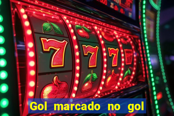 Gol marcado no gol marcado betano